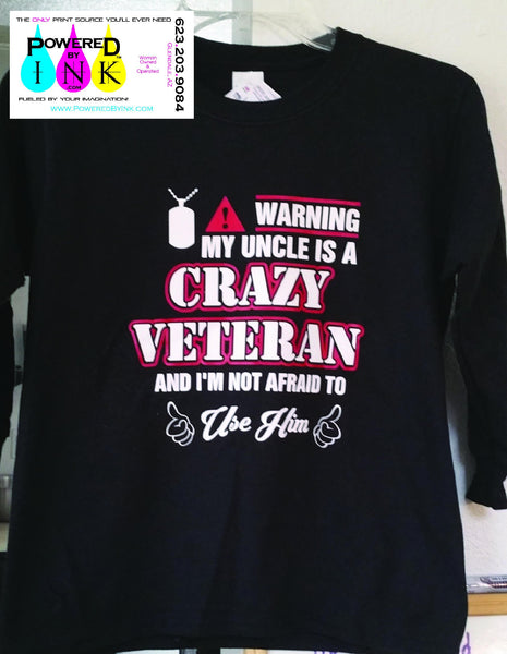 Crazy Uncle * Aunt * Brother * Sister * Cousin * Dad * Mom * Veteran Tshirt *