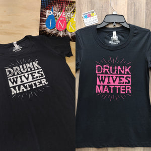 Drunk Wives Matter