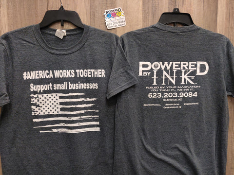 America Works Together - Help support our small business t-shirts