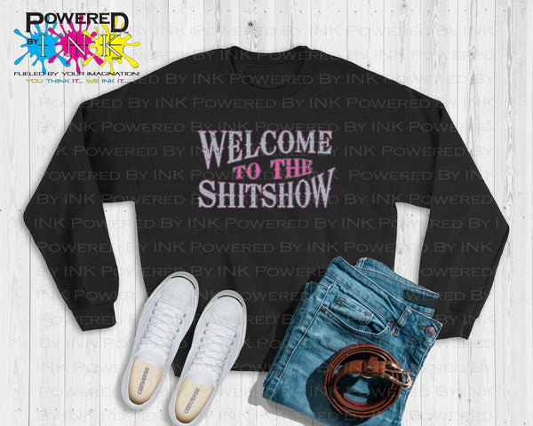 Welcome to the ShitShow ** Shit Show ** Adult Fun Sweatshirt. ** Fleece **
